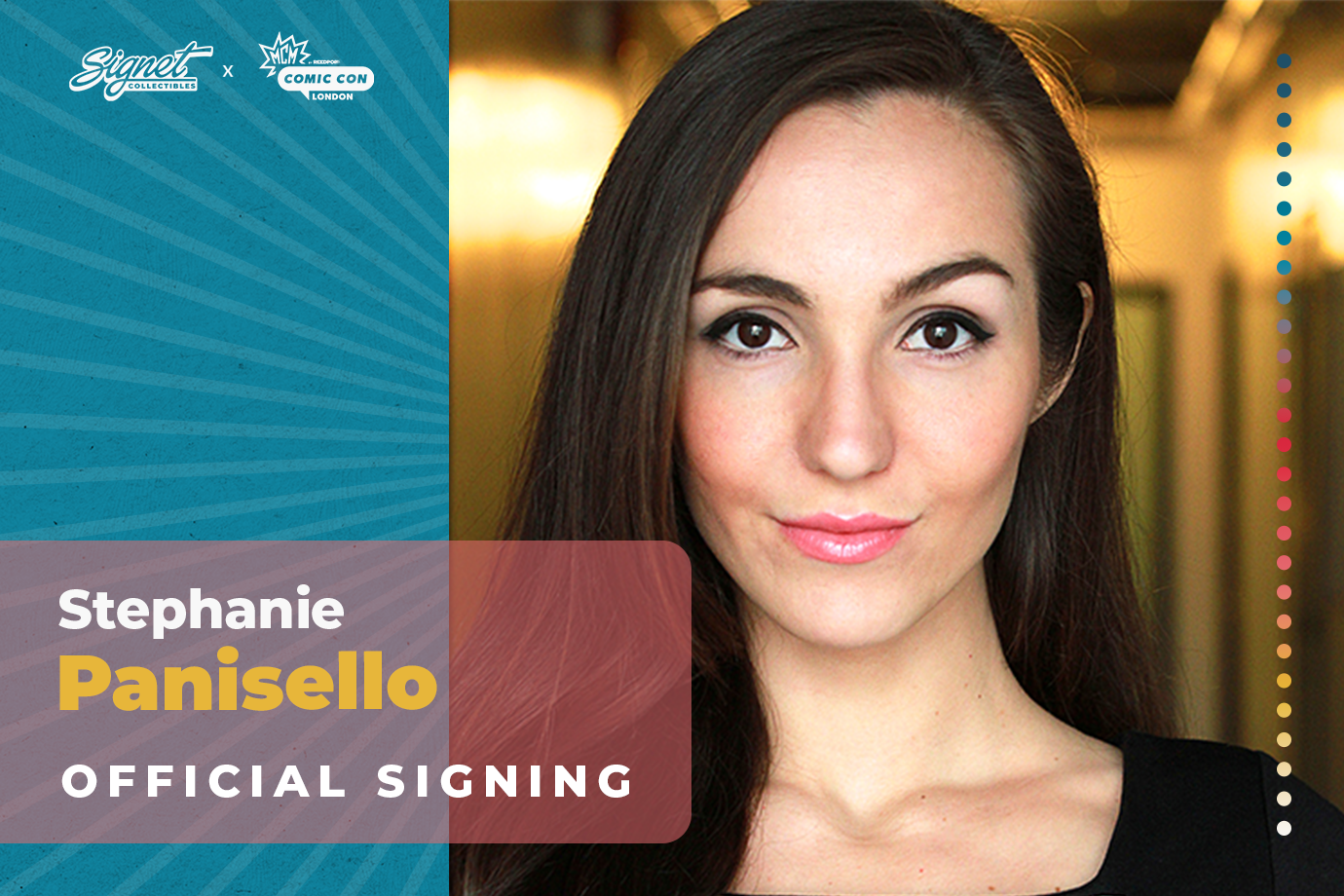 Stephanie Panisello Autograph Pre-Order - MCM London October