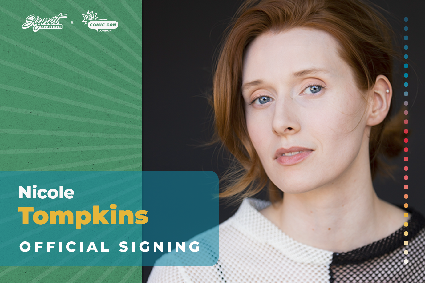 Nicole Tompkins Autograph Pre-Order - MCM London October