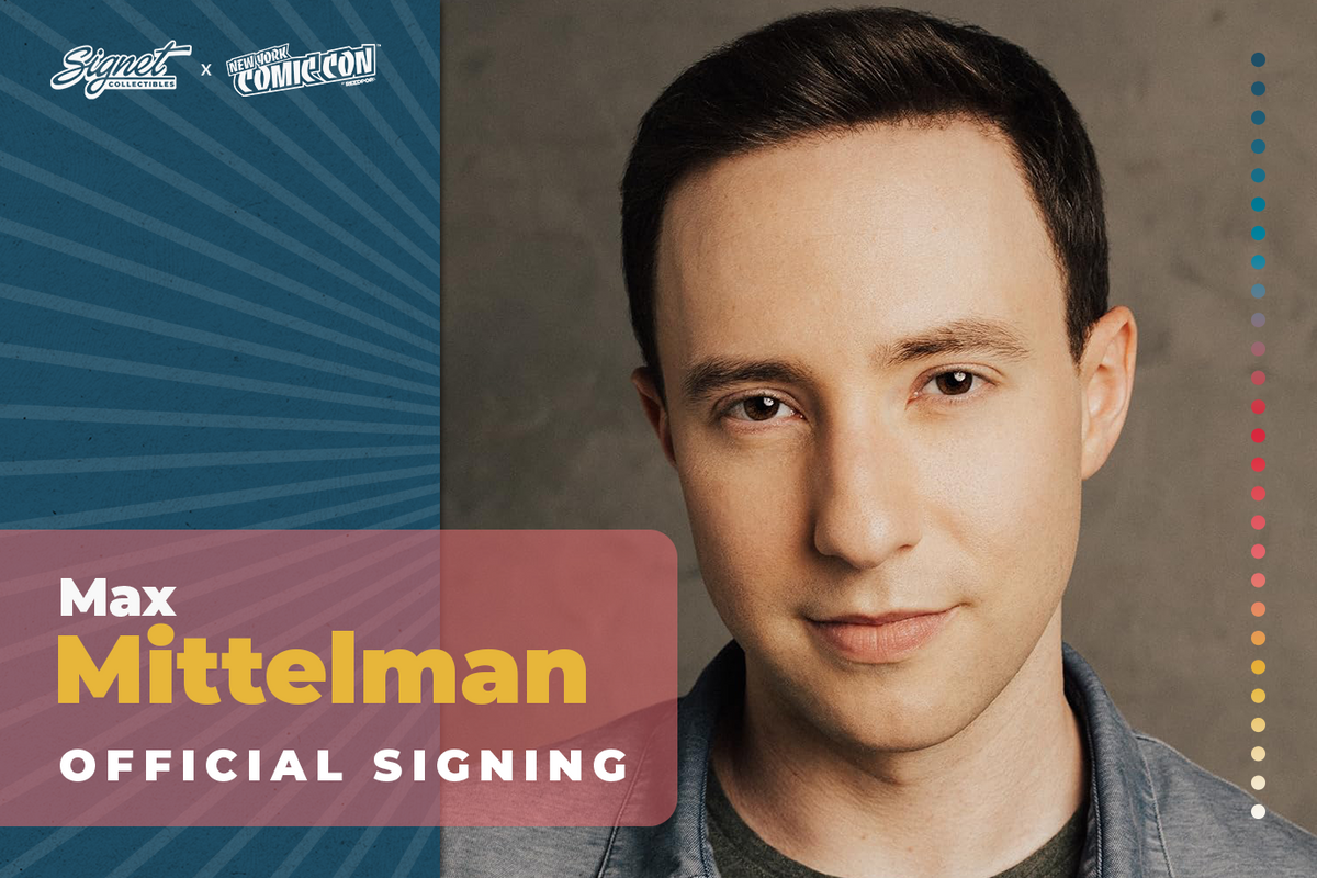 Max Mittelman Autograph Pre-Order - New York Comic Con
