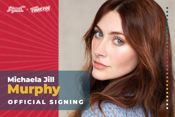 Michaela Jill Murphy Autograph Pre‑Order | Official Signing | NYCC