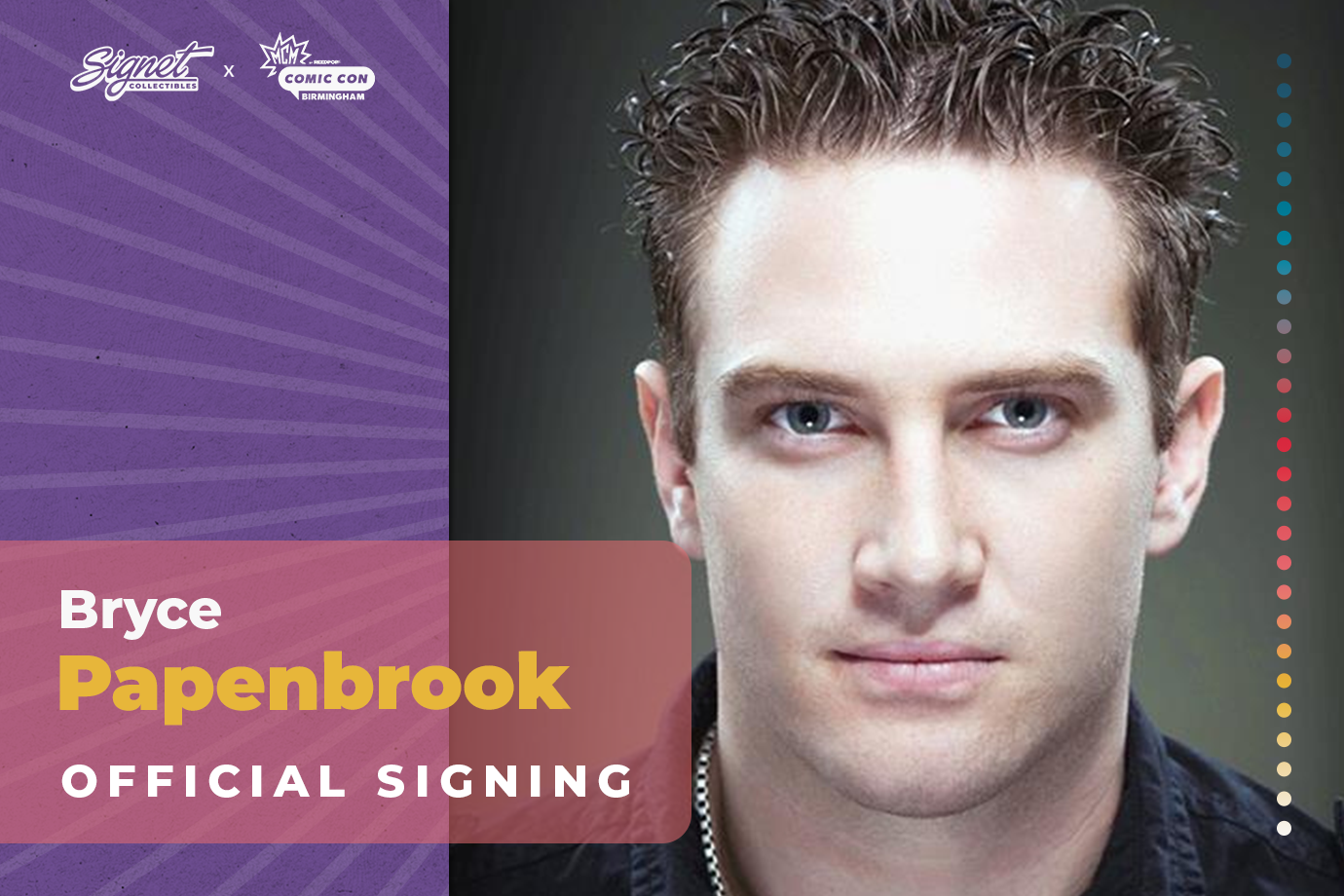 Bryce Papenbrook Autograph Pre-Order - MCM Birmingham